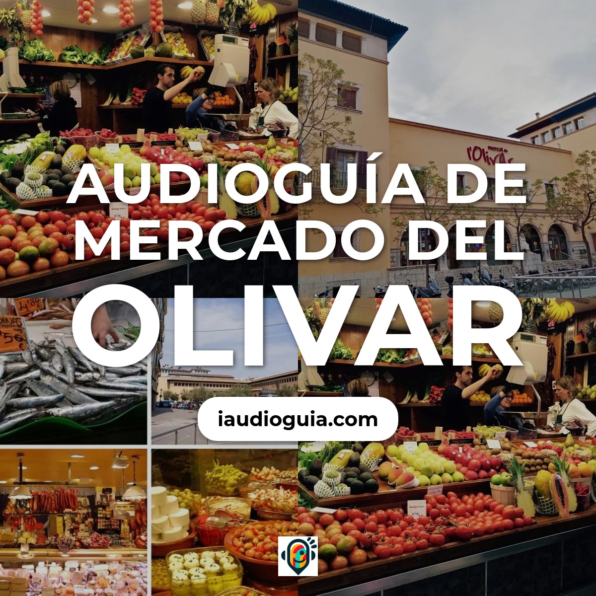 Audioguía de Mercado Del Olivar