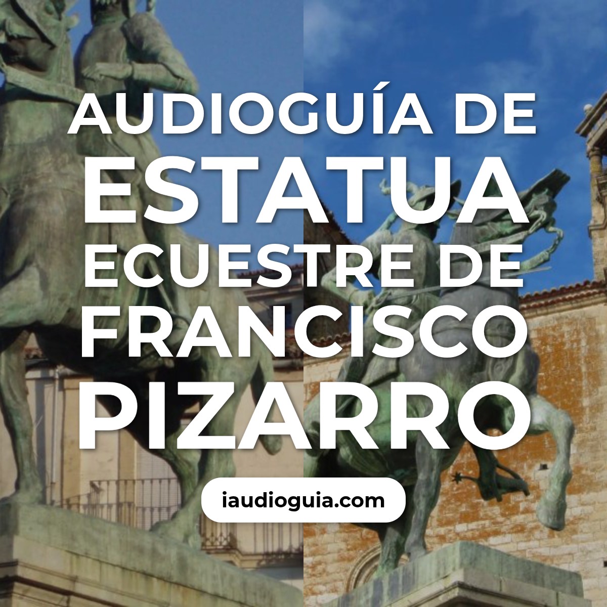 Audioguía de Estatua Ecuestre Francisco Pizarro