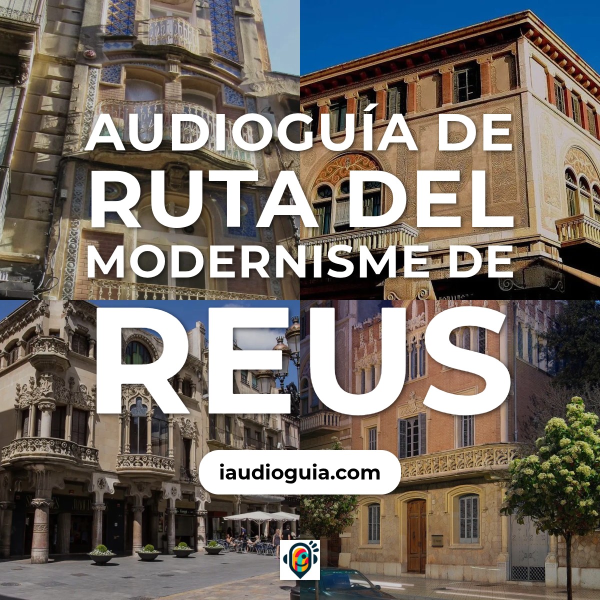 Audioguía de Ruta Del Modernisme Reus