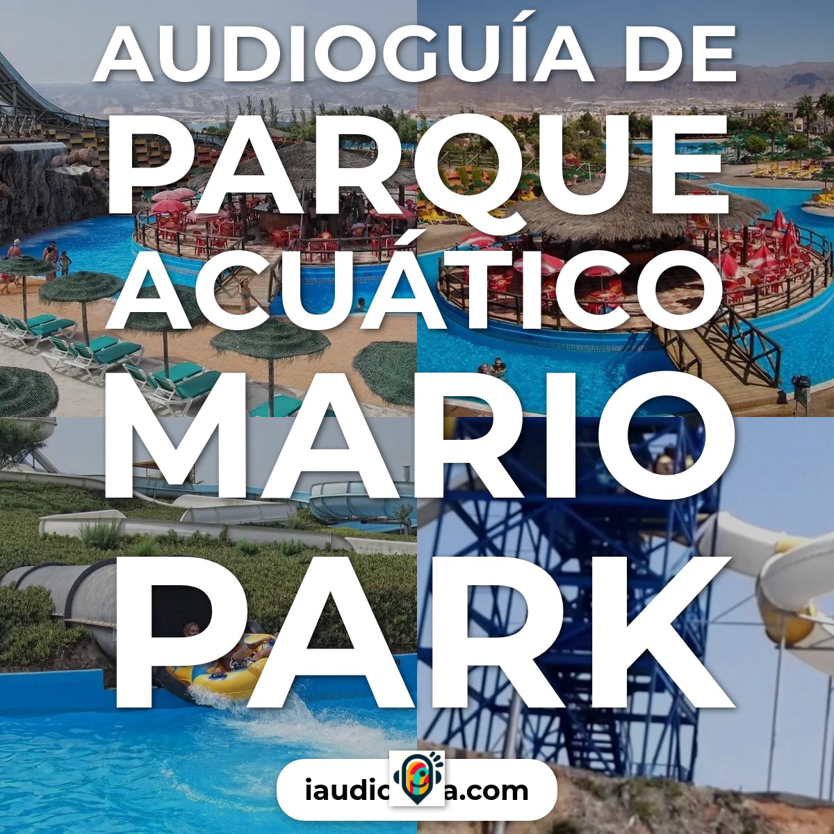 Audioguía de Parque Acuatico Mario Park