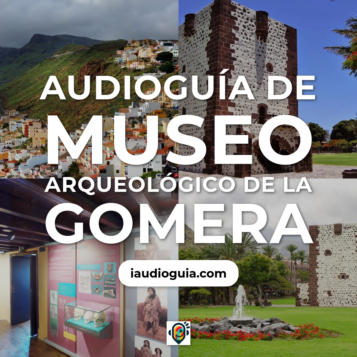 Audioguía de Museo Arqueológico de La Gomera