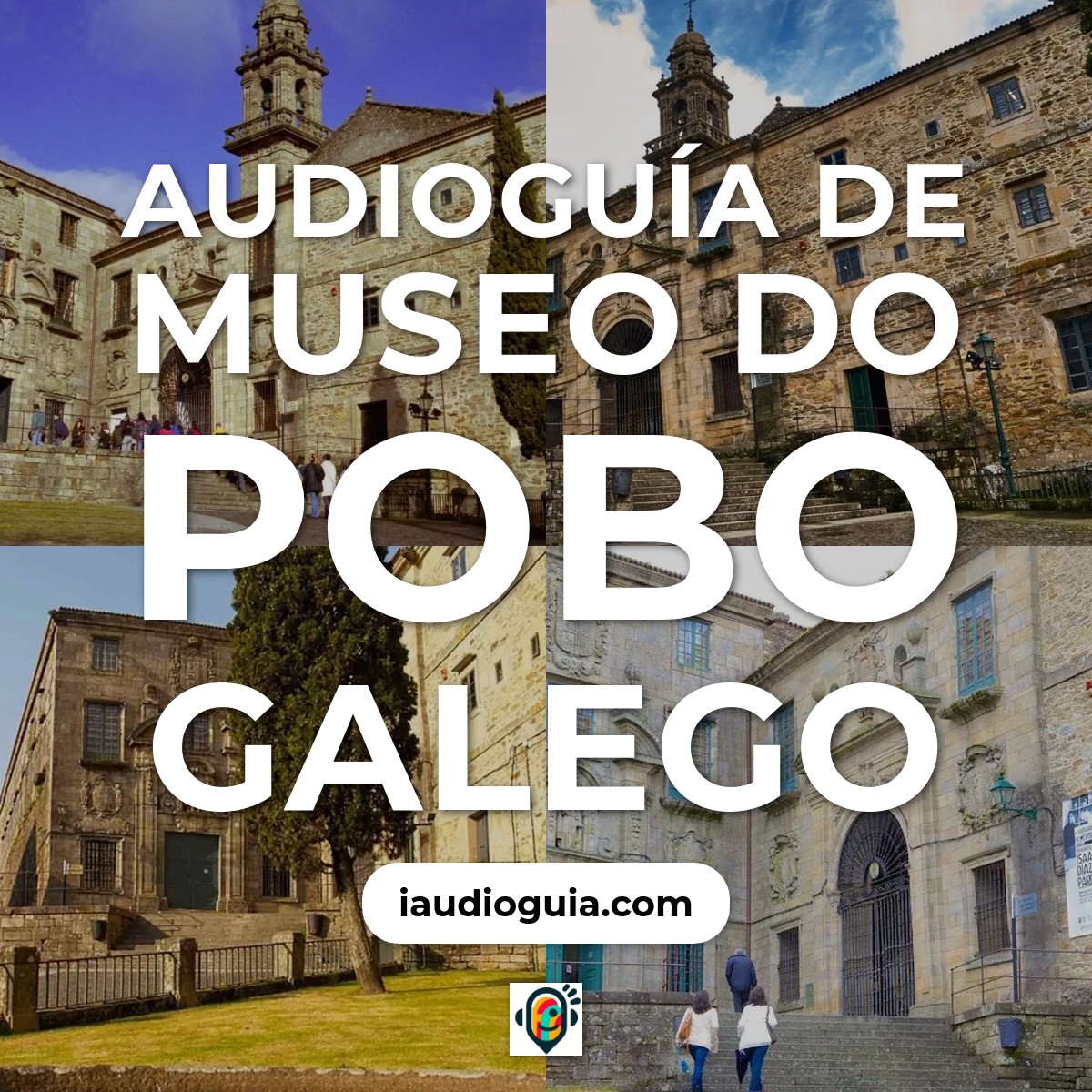 Audioguía de Museo Do Pobo Galego