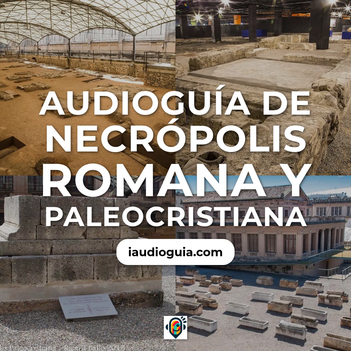 Audioguía de Necropolis Romana Paleocristiana