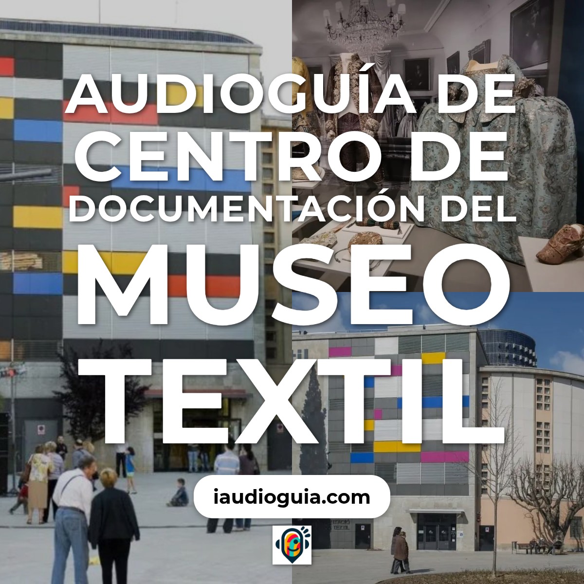 Audioguía de Centro Documentacion Museo Textil