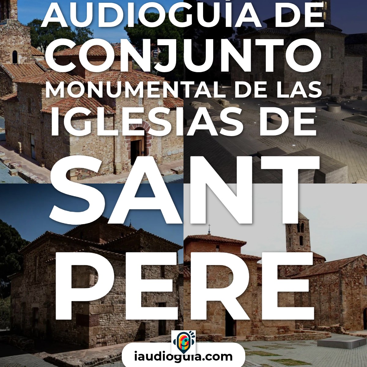 Audioguía de Conjunto Monumental Iglesias Sant Pere