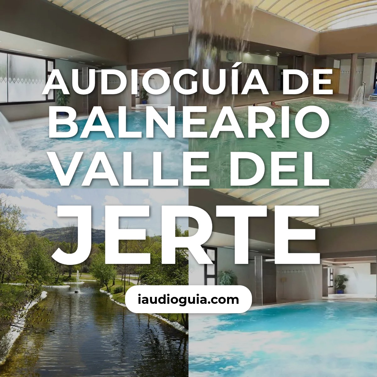 Audioguía de Balneario Valle del Jerte