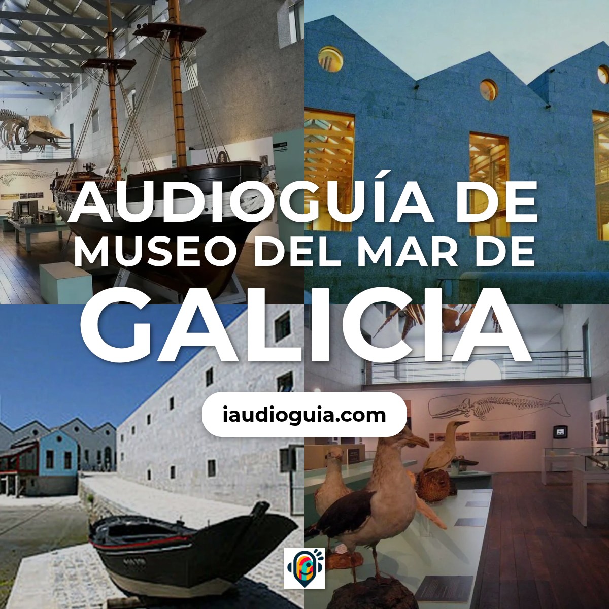 Audioguía de Museo Del Mar Galicia