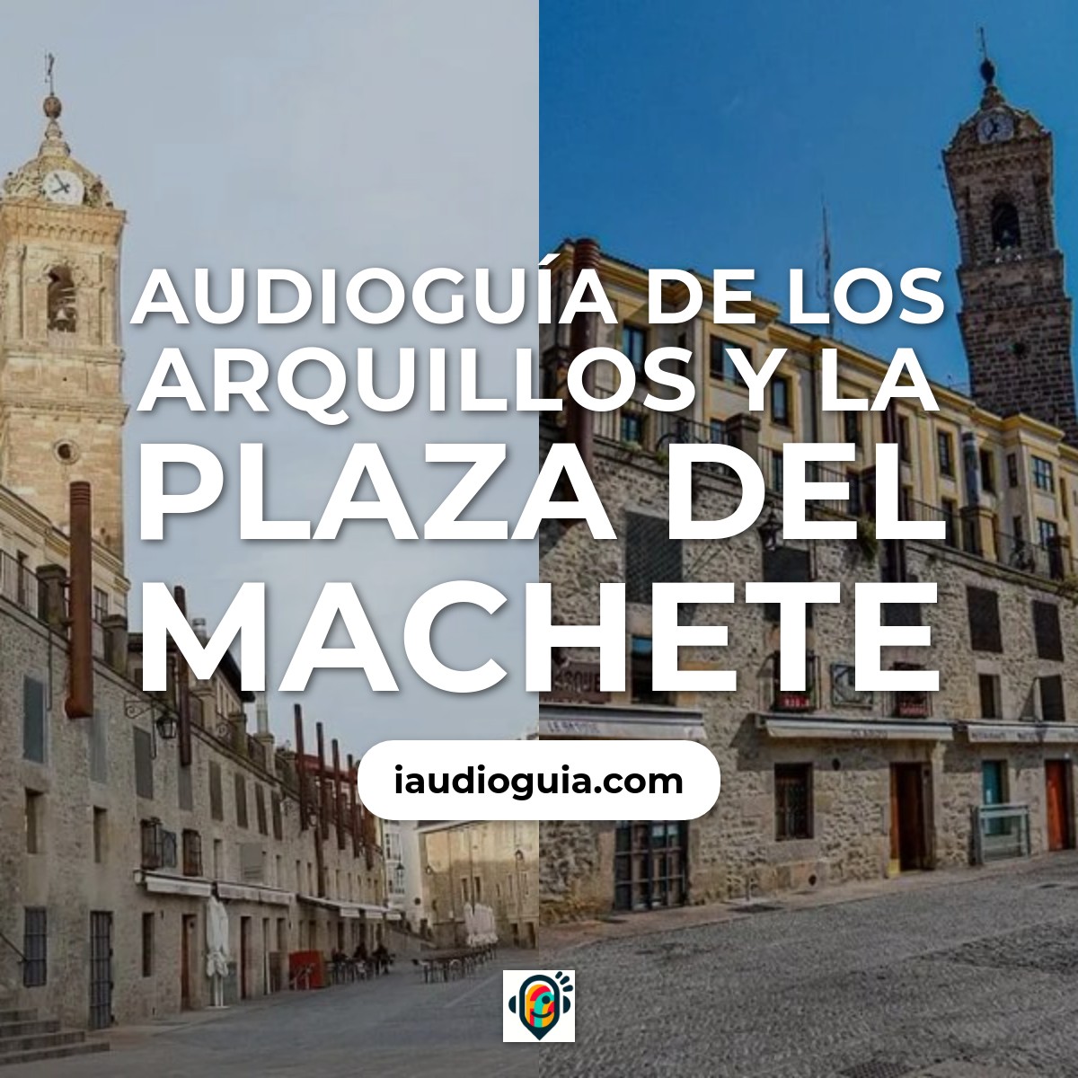 Audioguía de Arquillos Plaza Del Machete