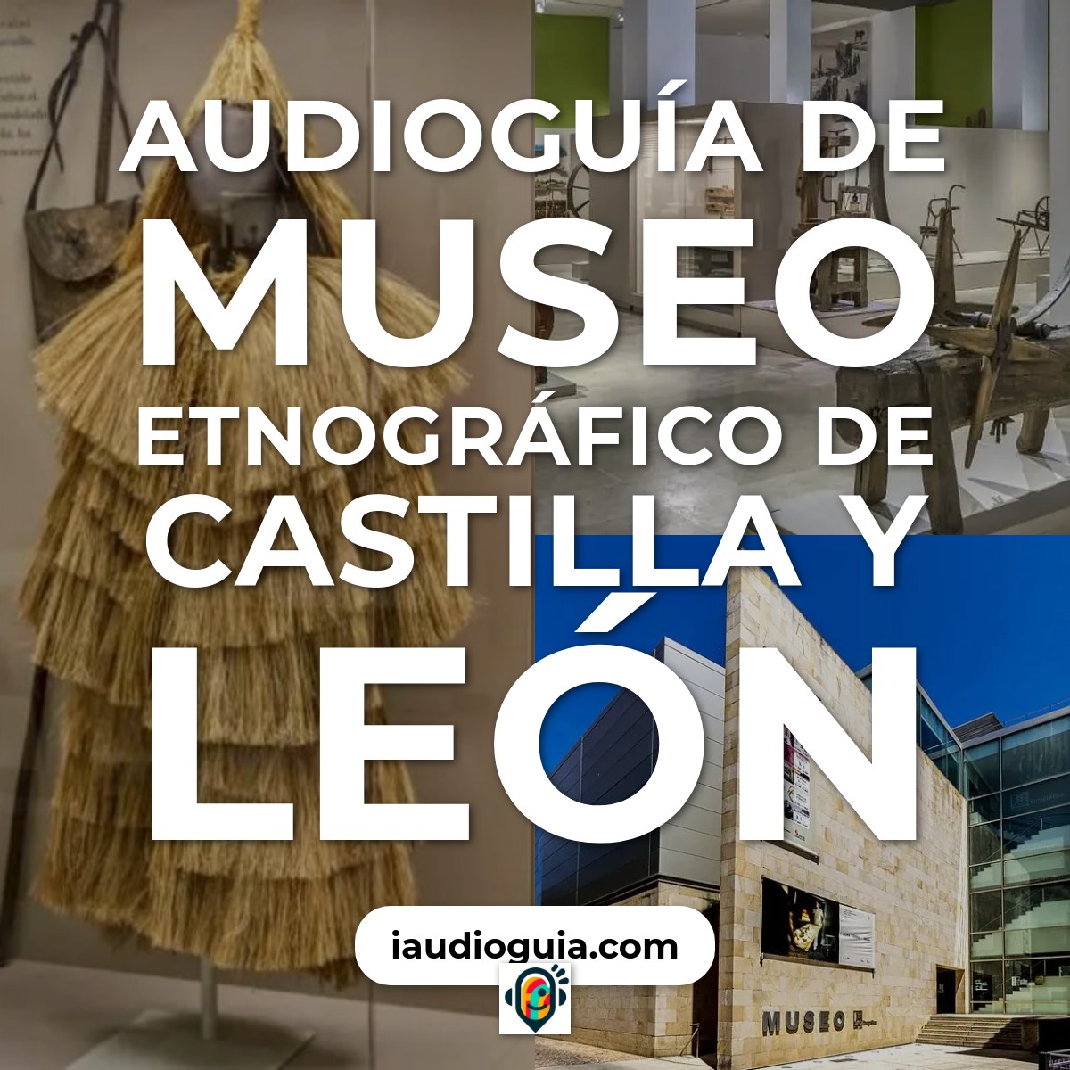 Audioguía de Museo Etnográfico de Castilla y León