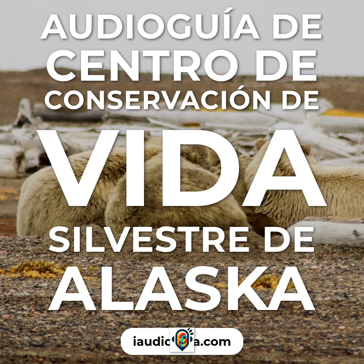 Audioguía de Centro Conservacion Vida Silvestre Alaska