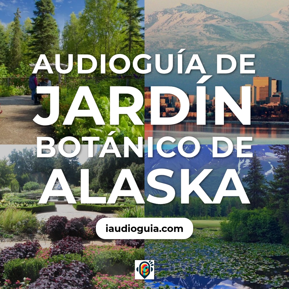 Audioguía de Jardin Botanico Alaska