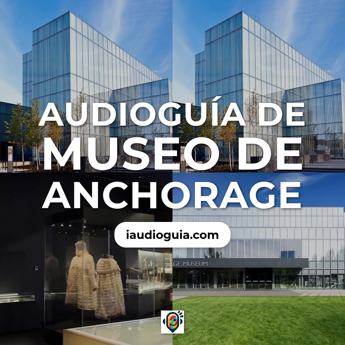 Audioguía de Museo Anchorage