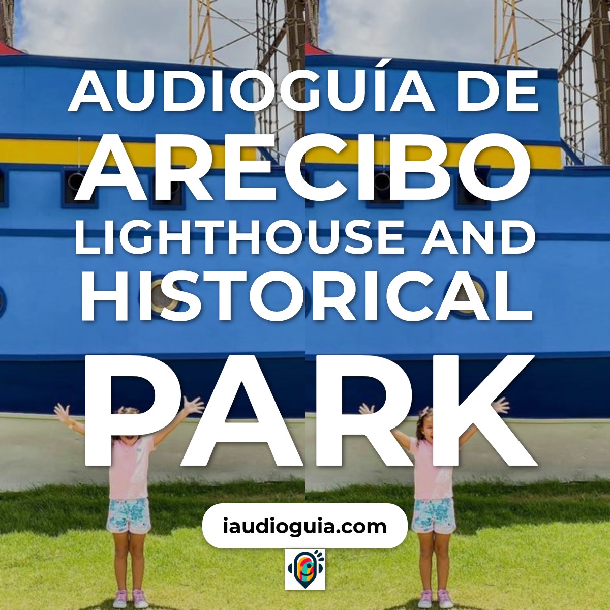 Audioguía de Arecibo Faro Y Historico Parque