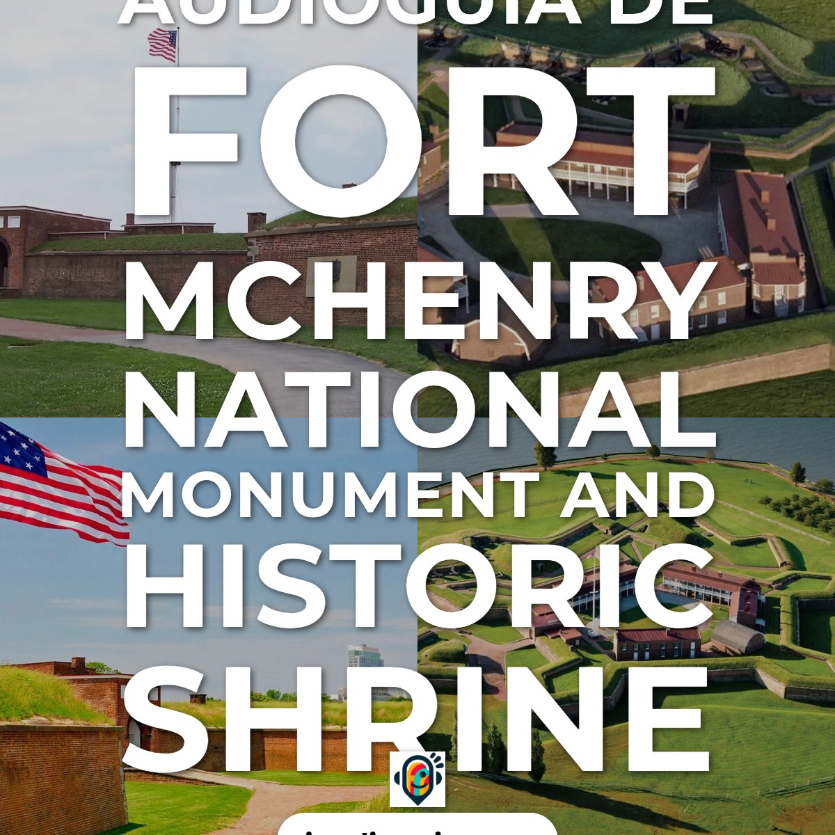 Audioguía de Fortaleza Mchenry Nacional Monumento Y Historico Santuario