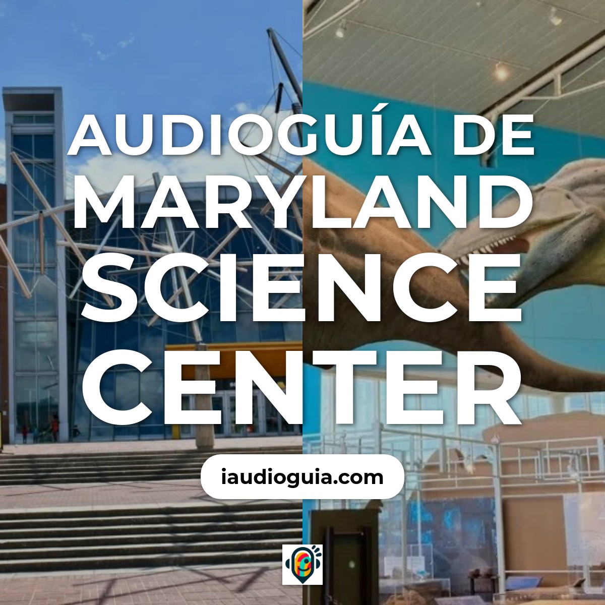Audioguía de Maryland Science Center
