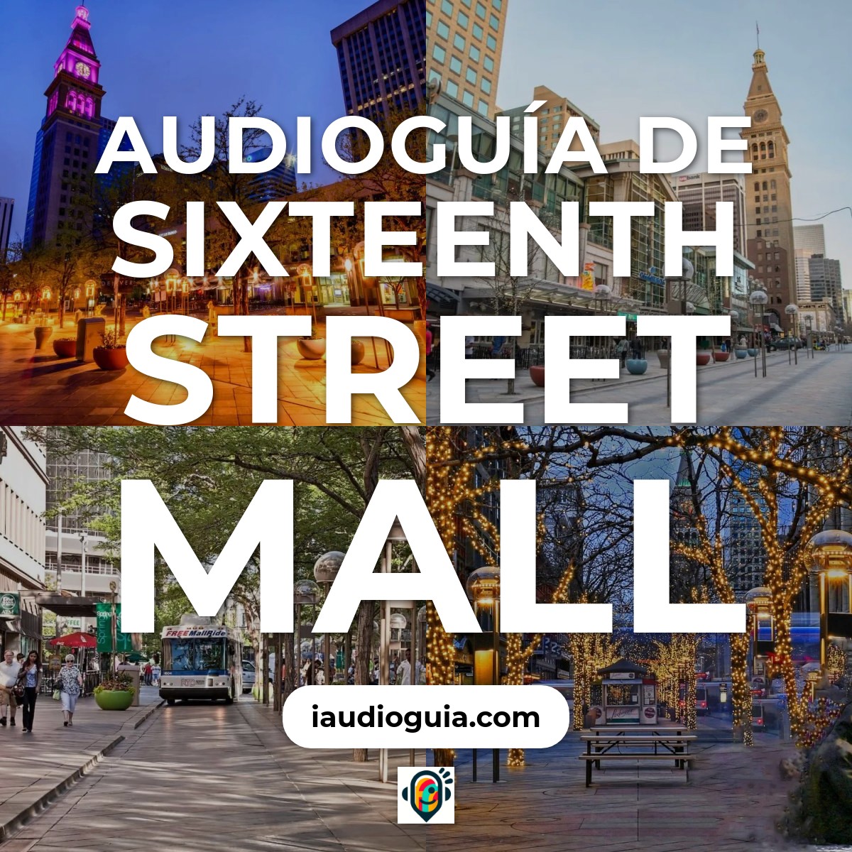 Audioguía de Sixteenth Street Mall