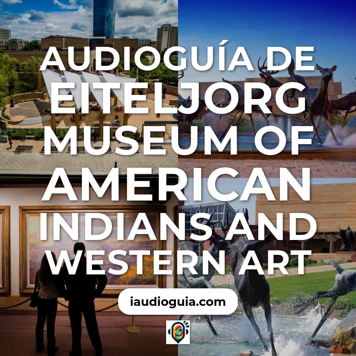 Audioguía de Eiteljorg Museum Of American Indians And Western Art