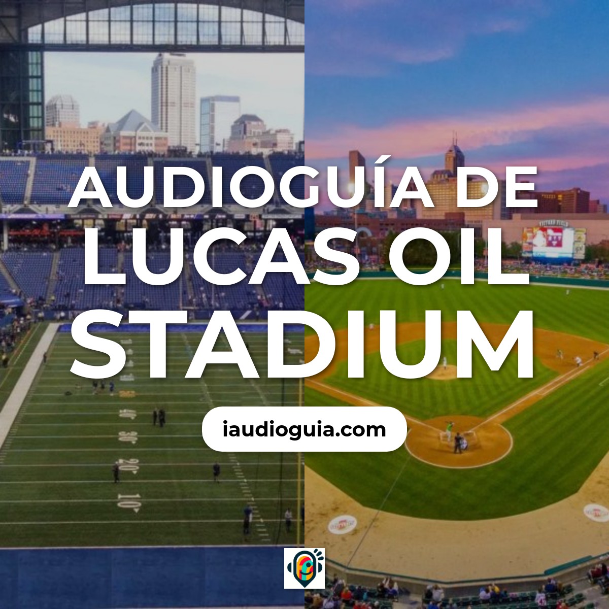 Audioguía de Lucas Oil Stadium