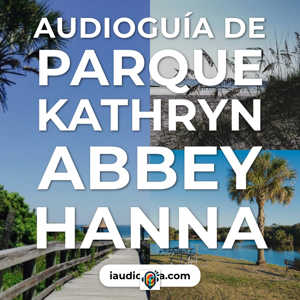 Audioguía de Kathryn Abadia Hanna Parque