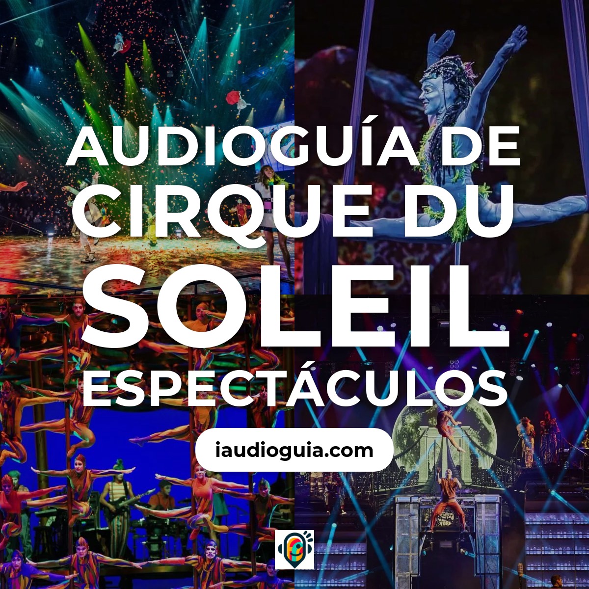Audioguía de Cirque Du Soleil Shows