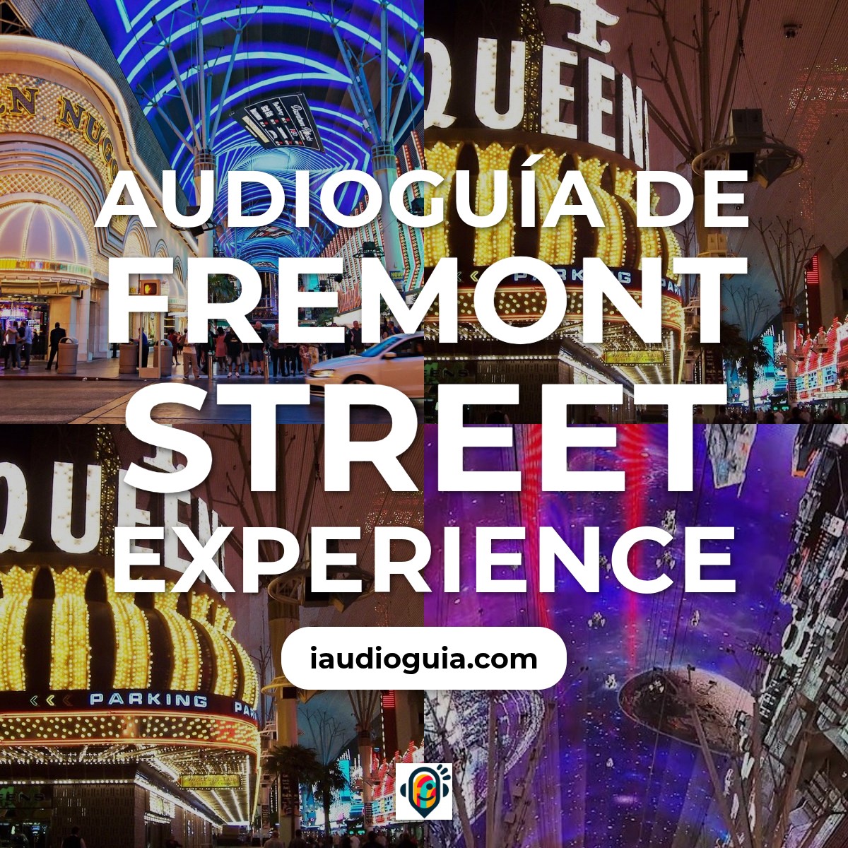 Audioguía de Fremont Street Experience