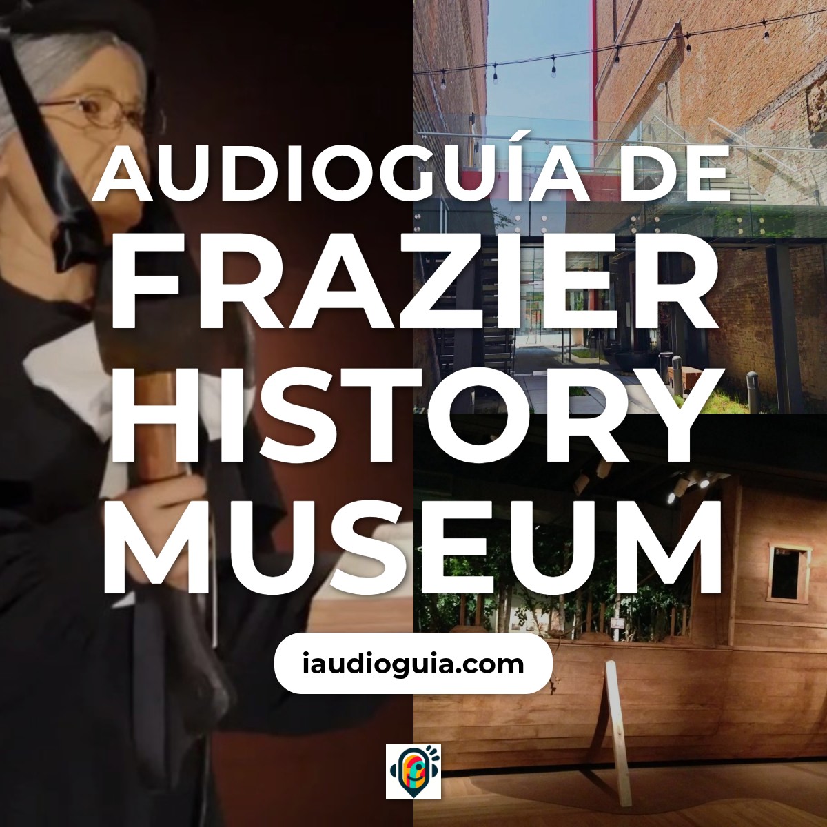 Audioguía de Frazier History Museum