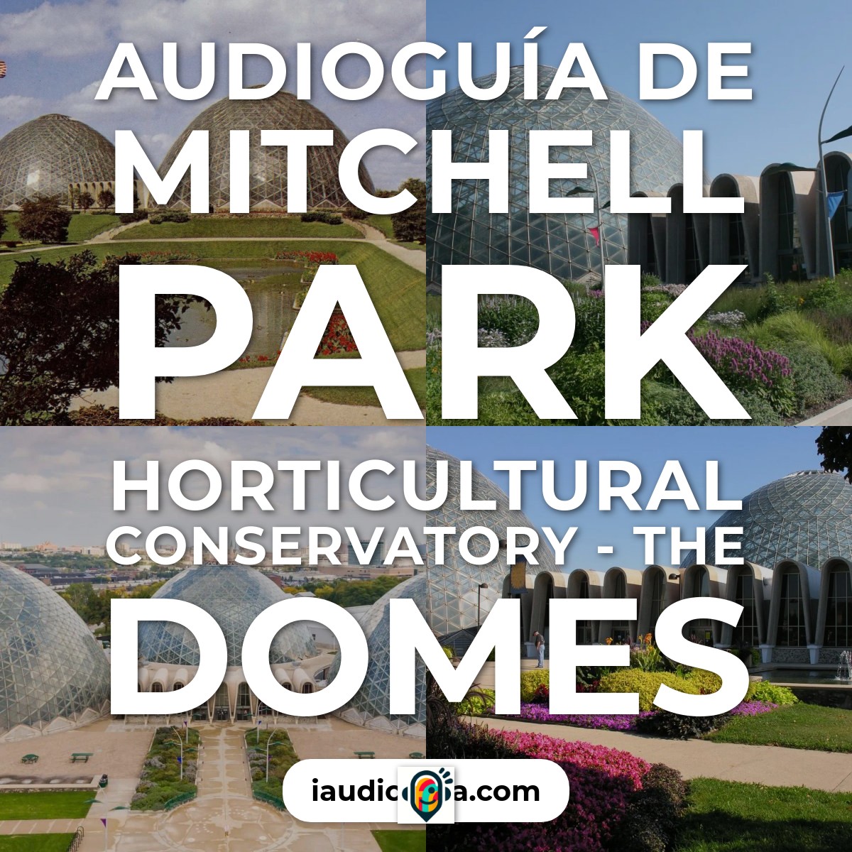 Audioguía de Mitchell Park Horticultural Conservatory The Domes