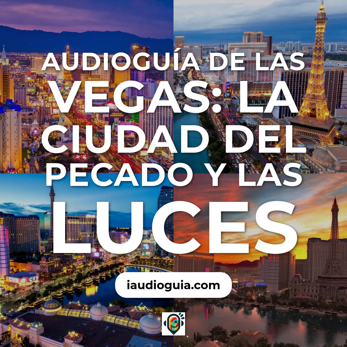 Audioguía de Las Vegas: La Ciudad del Pecado y las Luces