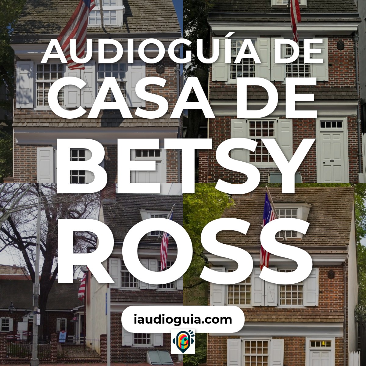 Audioguía de Betsy Ross House