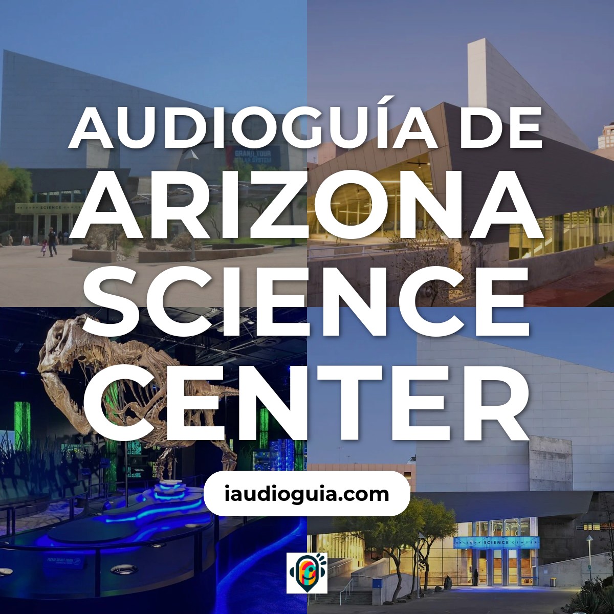 Audioguía de Arizona Science Center