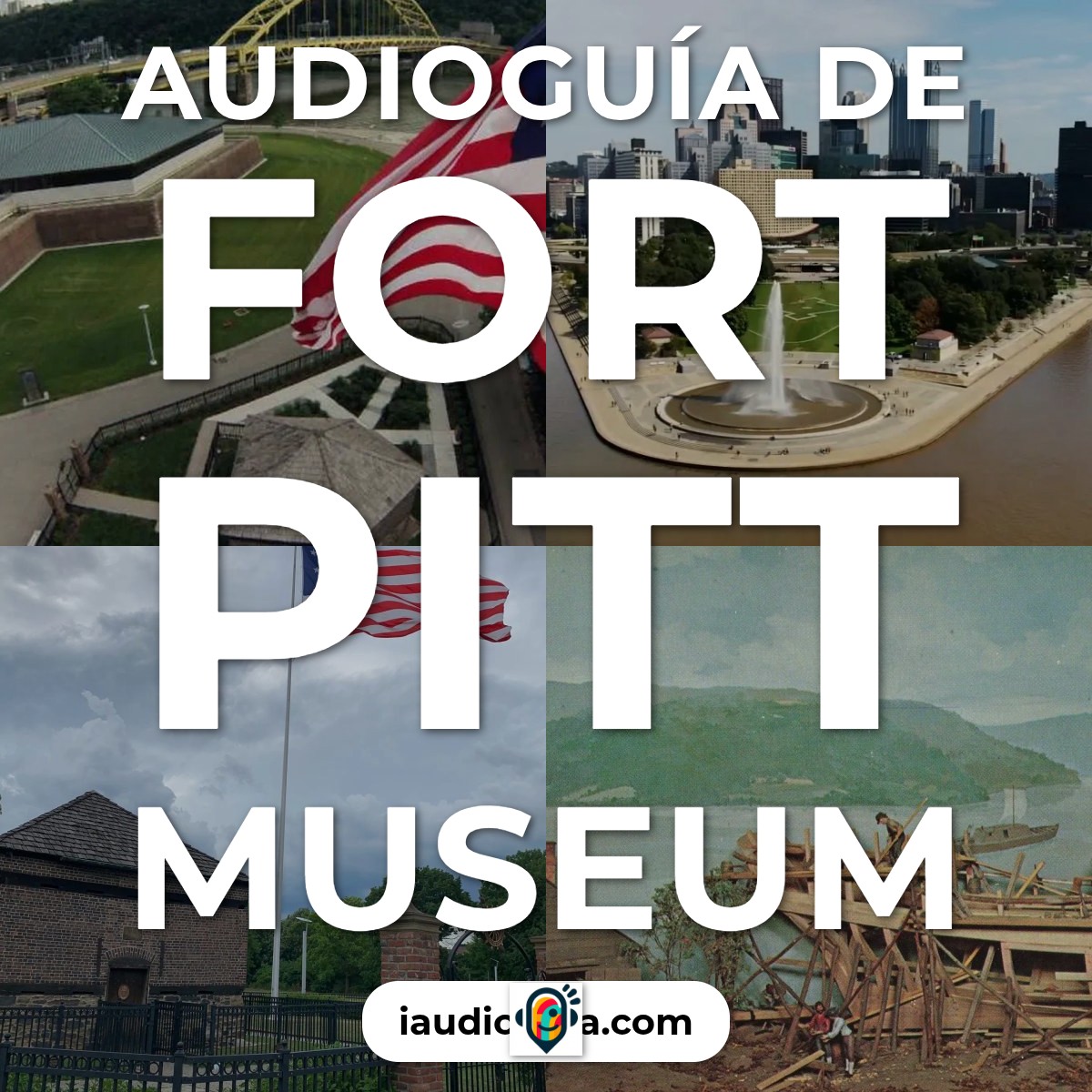Audioguía de Fortaleza Pitt Museo