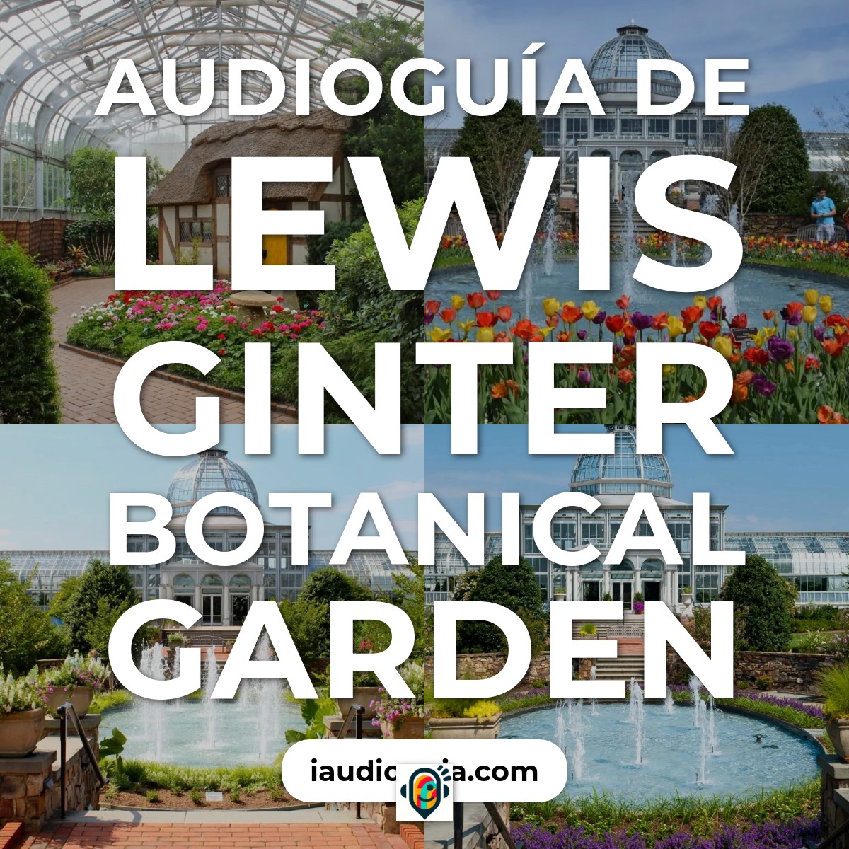 Audioguía de Lewis Ginter Botanical Garden