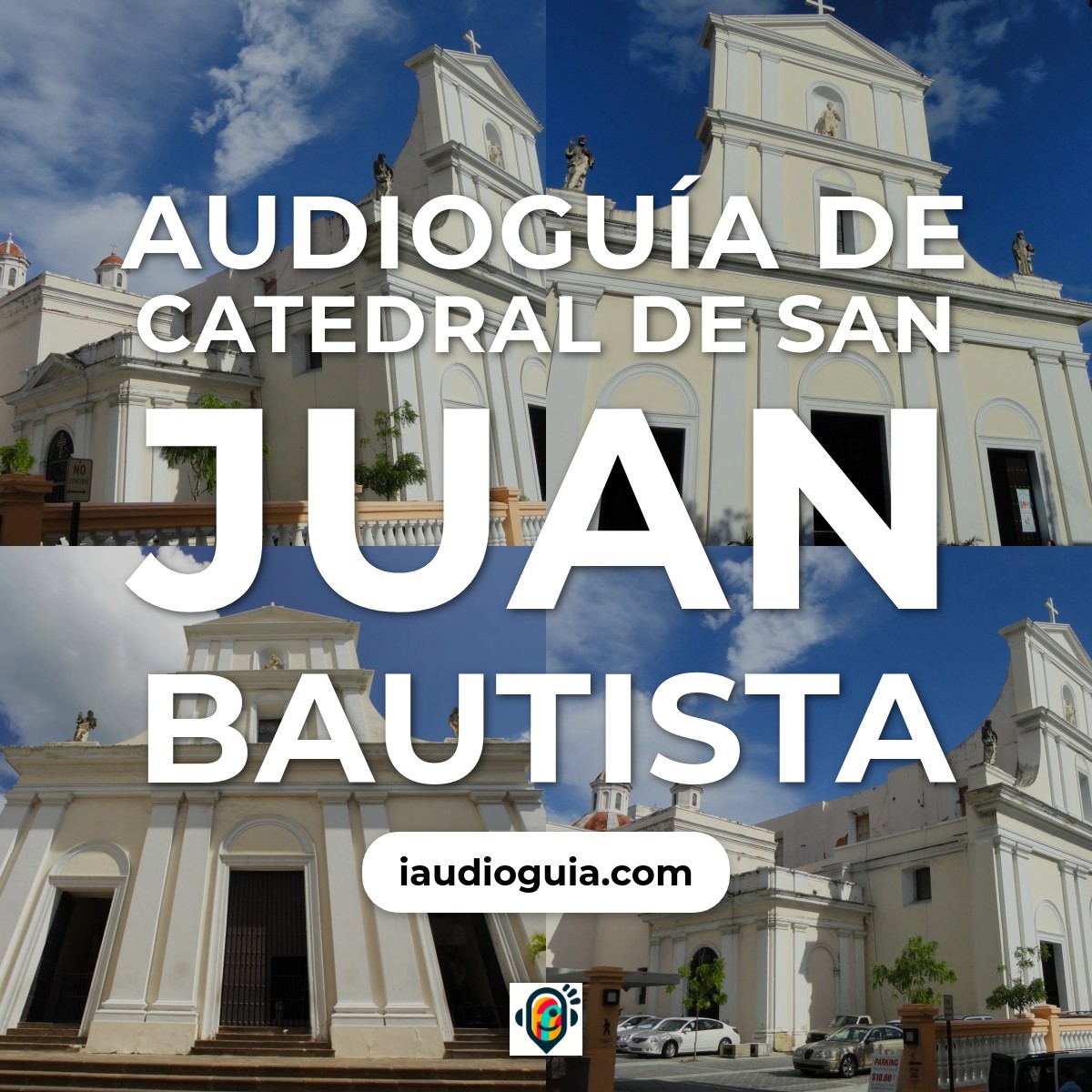 Audioguía de Catedral San Juan Bautista