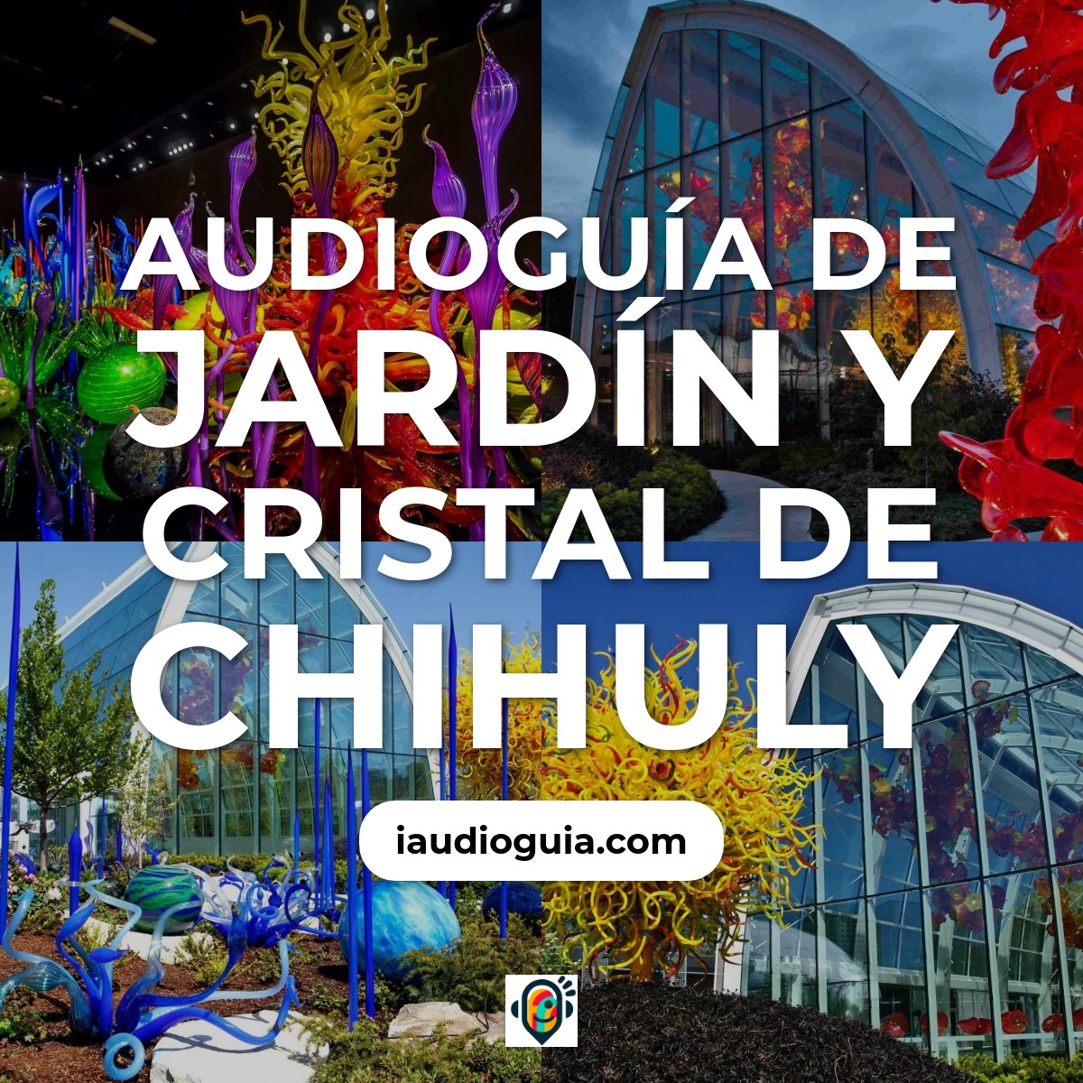 Audioguía de Chihuly Garden And Glass