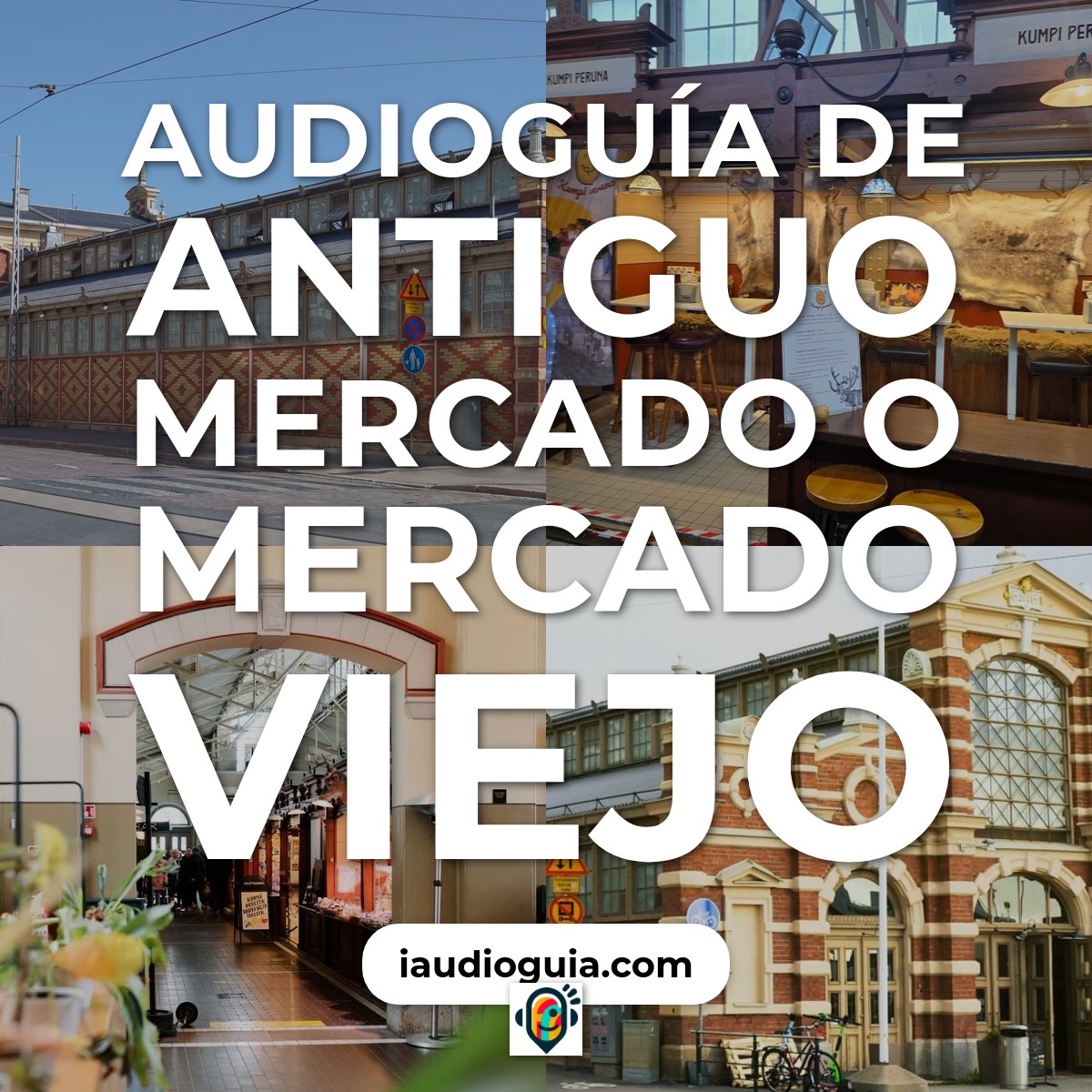 Audioguía de Antiguo Mercado o Mercado Viejo