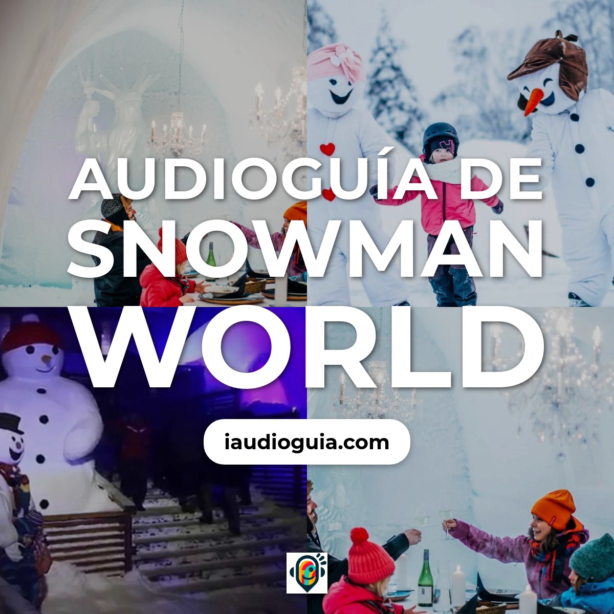 Audioguía de Snowman World