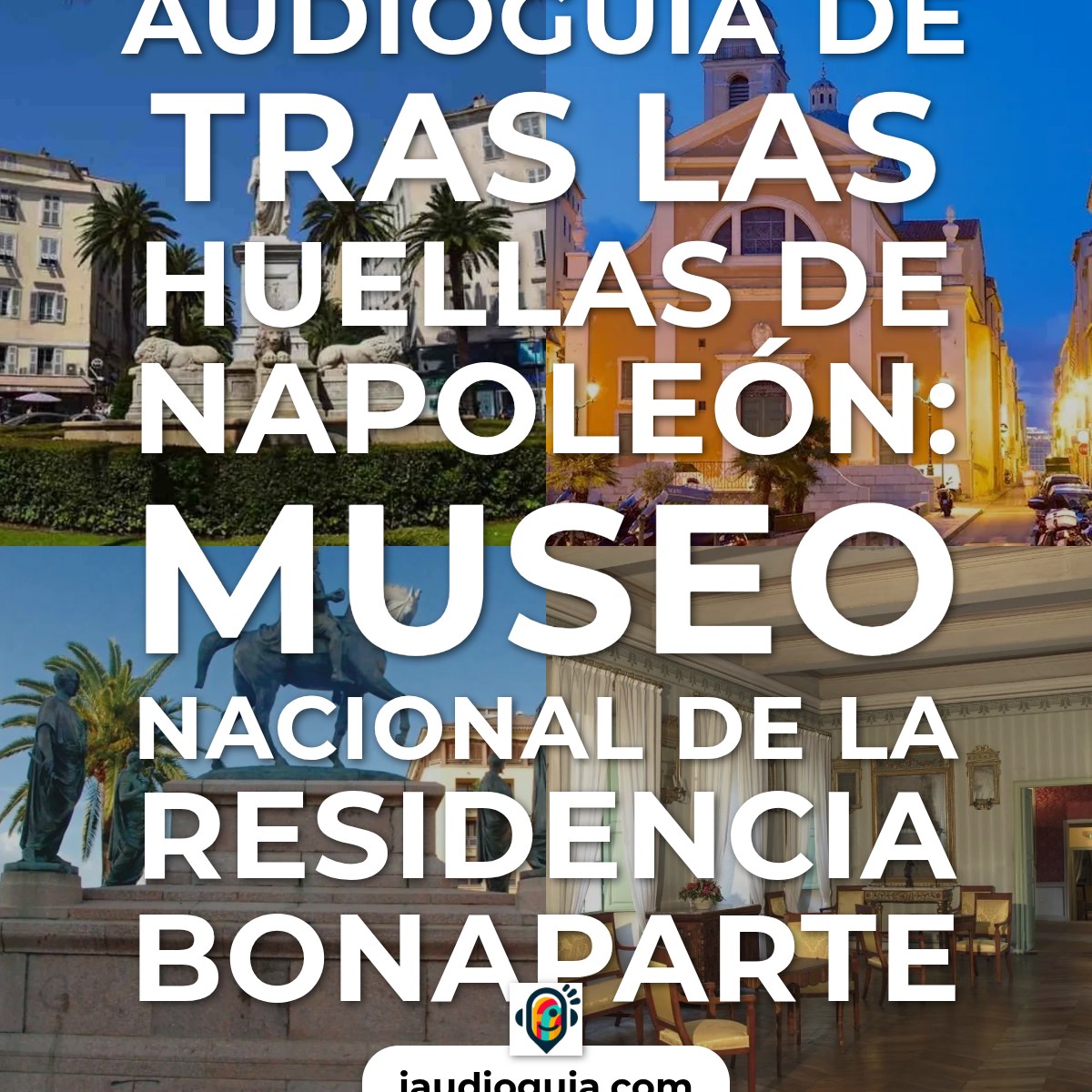 Audioguía de Museo Nacional Residencia Bonaparte