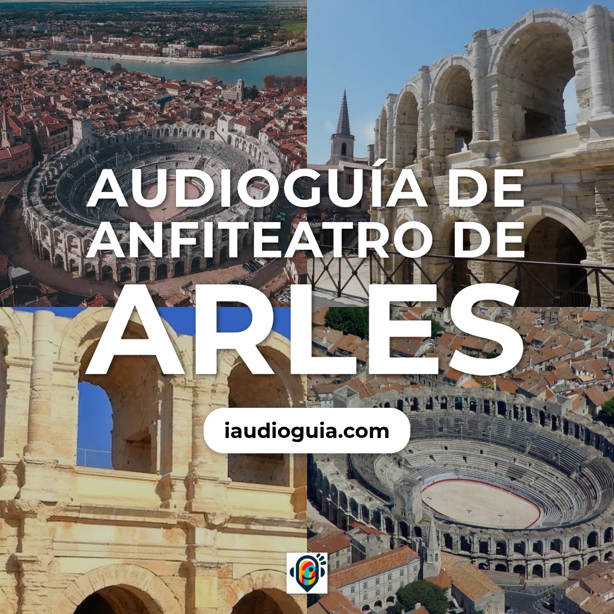 Audioguía de Anfiteatro Arles Arenas Arles
