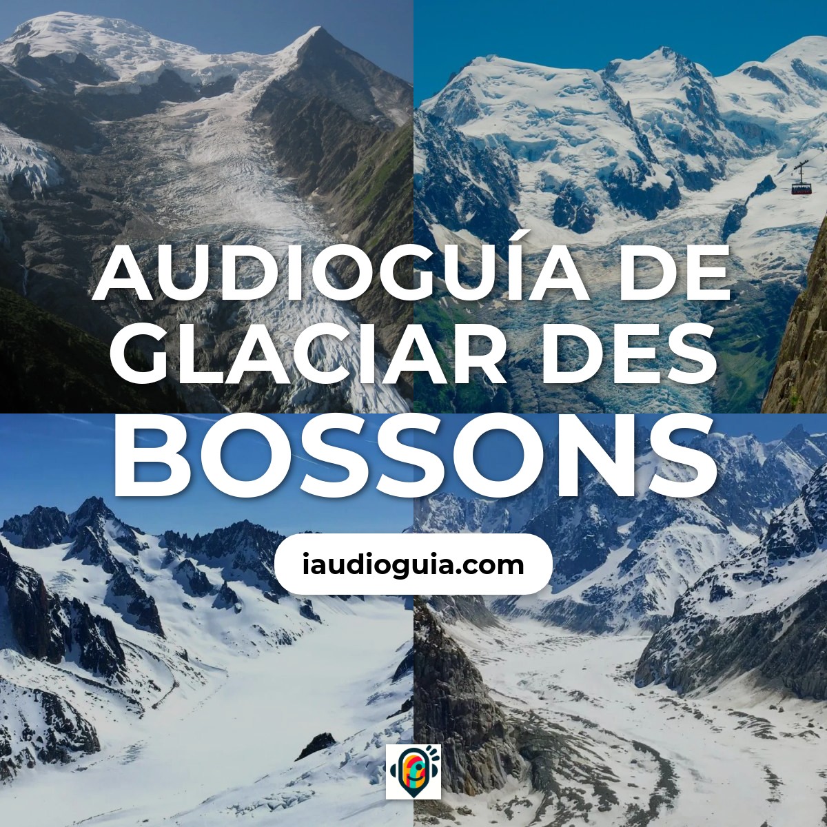 Audioguía de Glacier Des Bossons