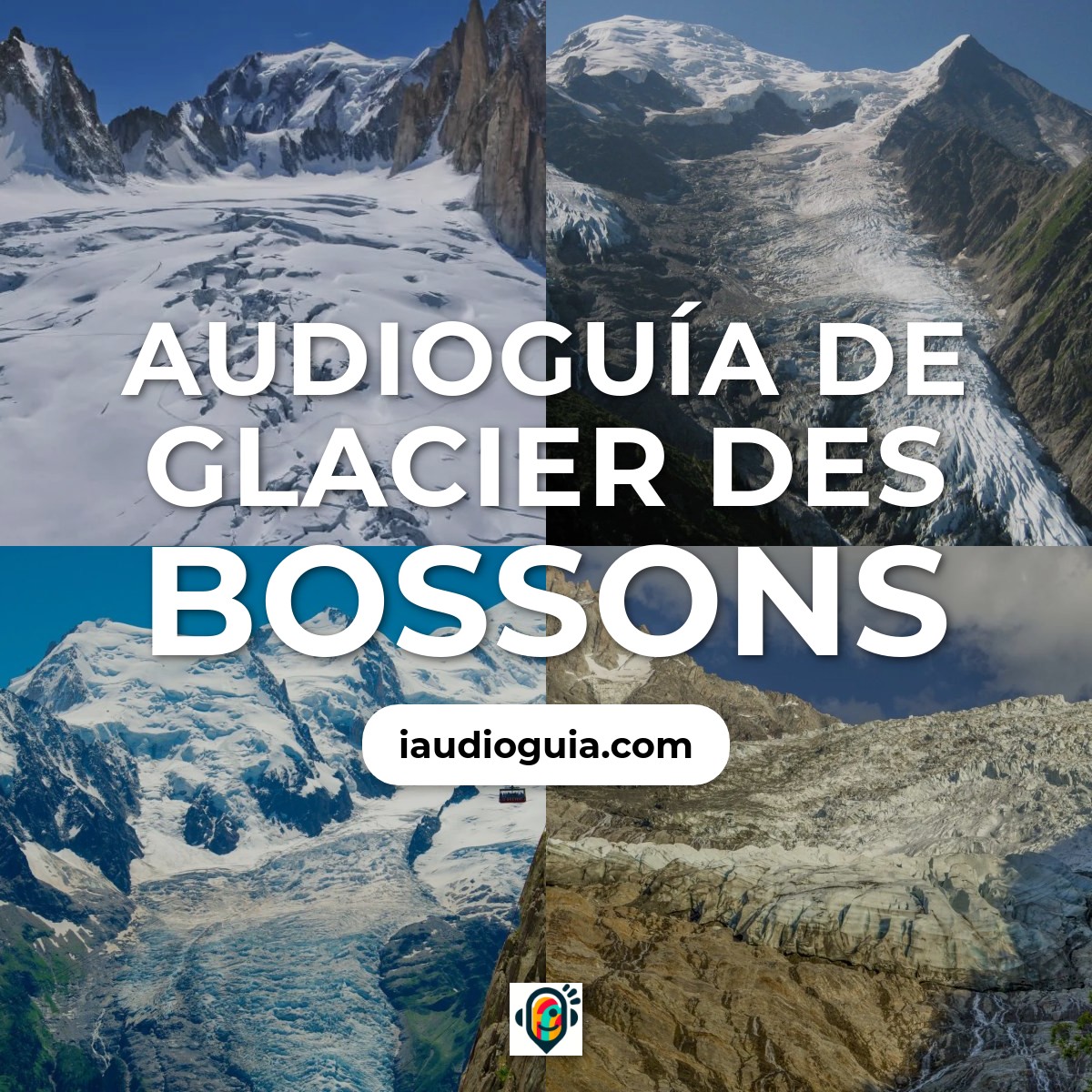 Audioguía de Glacier Des Bossons