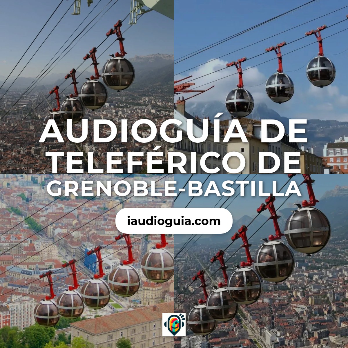 Audioguía de Teleferico Grenoble Bastille
