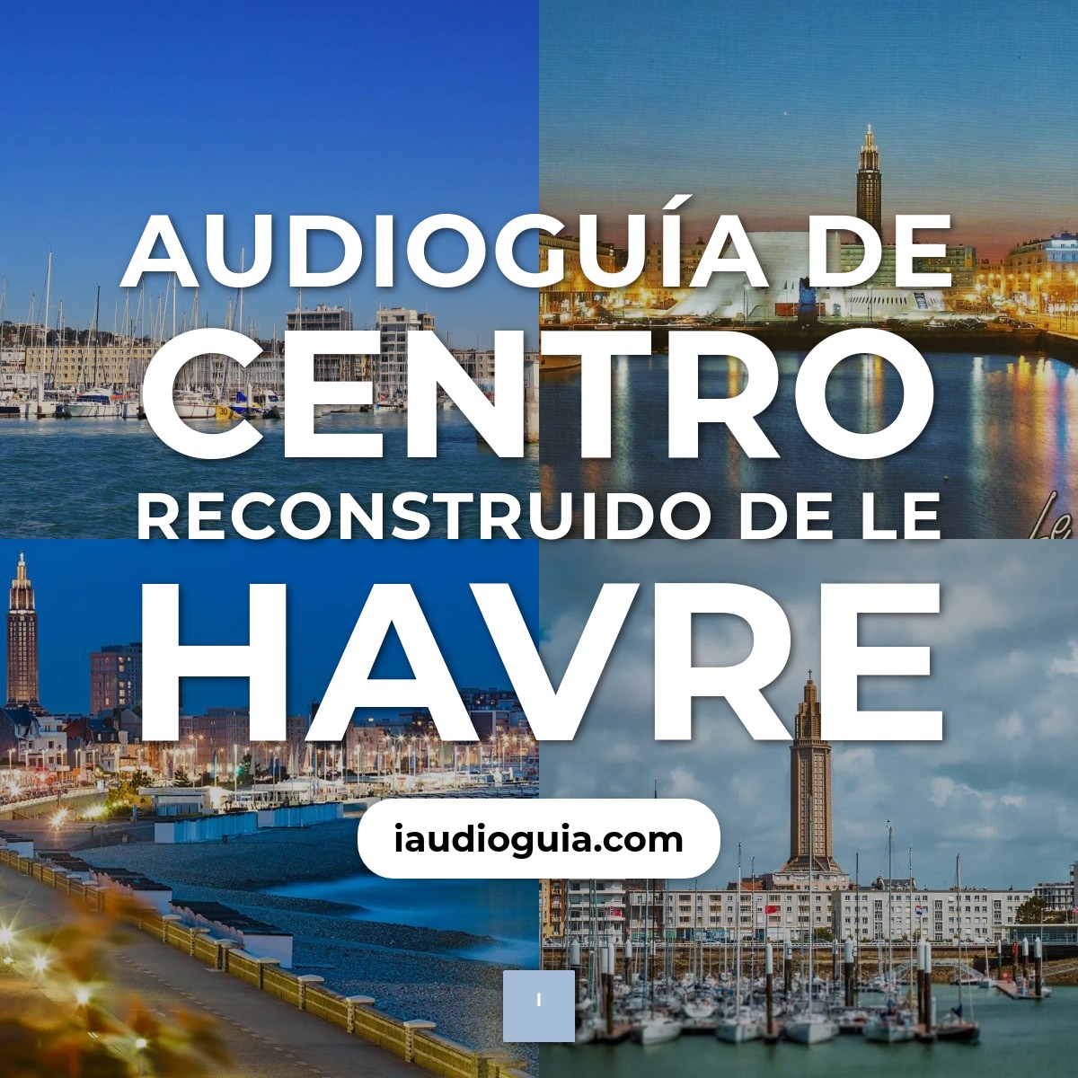Audioguía de Centro Reconstruido Le Havre