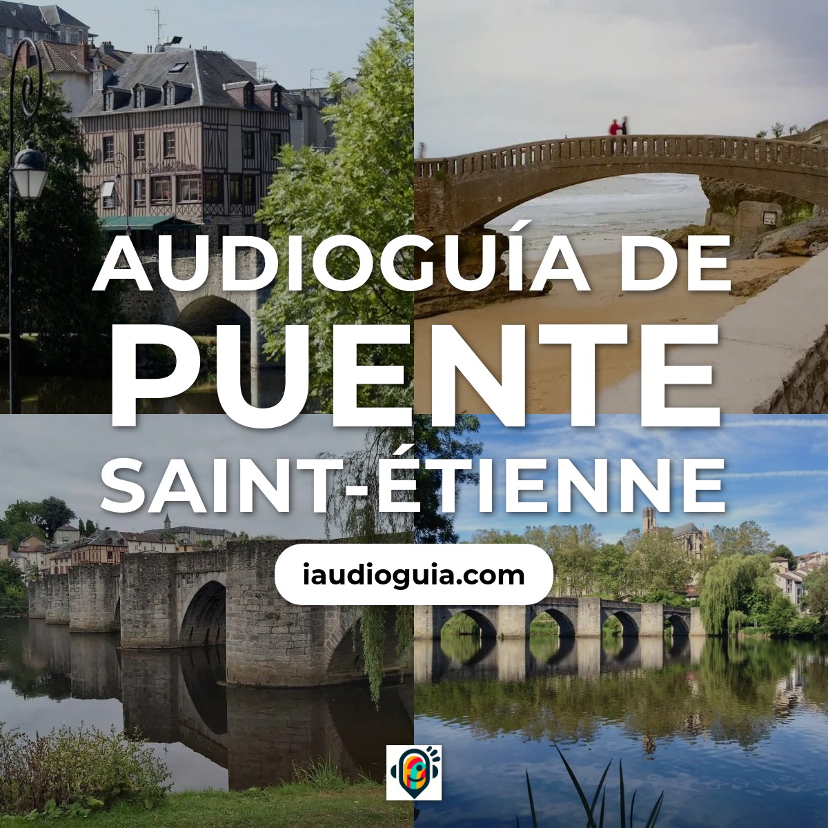 Audioguía de Puente Saint Etienne