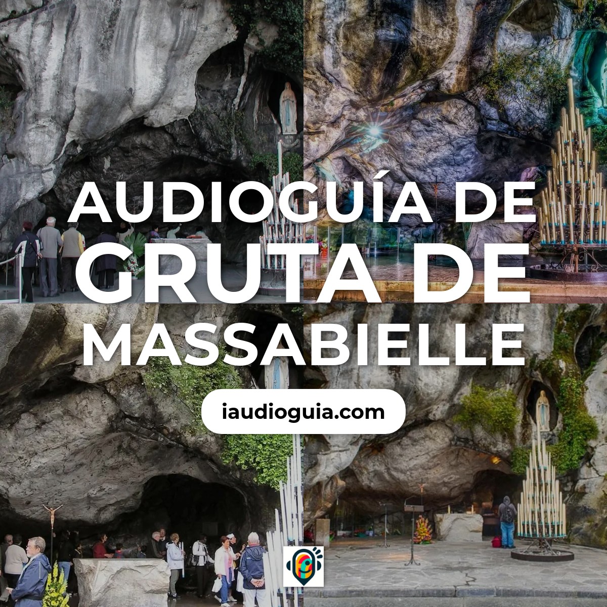 Audioguía de Grotte Massabielle