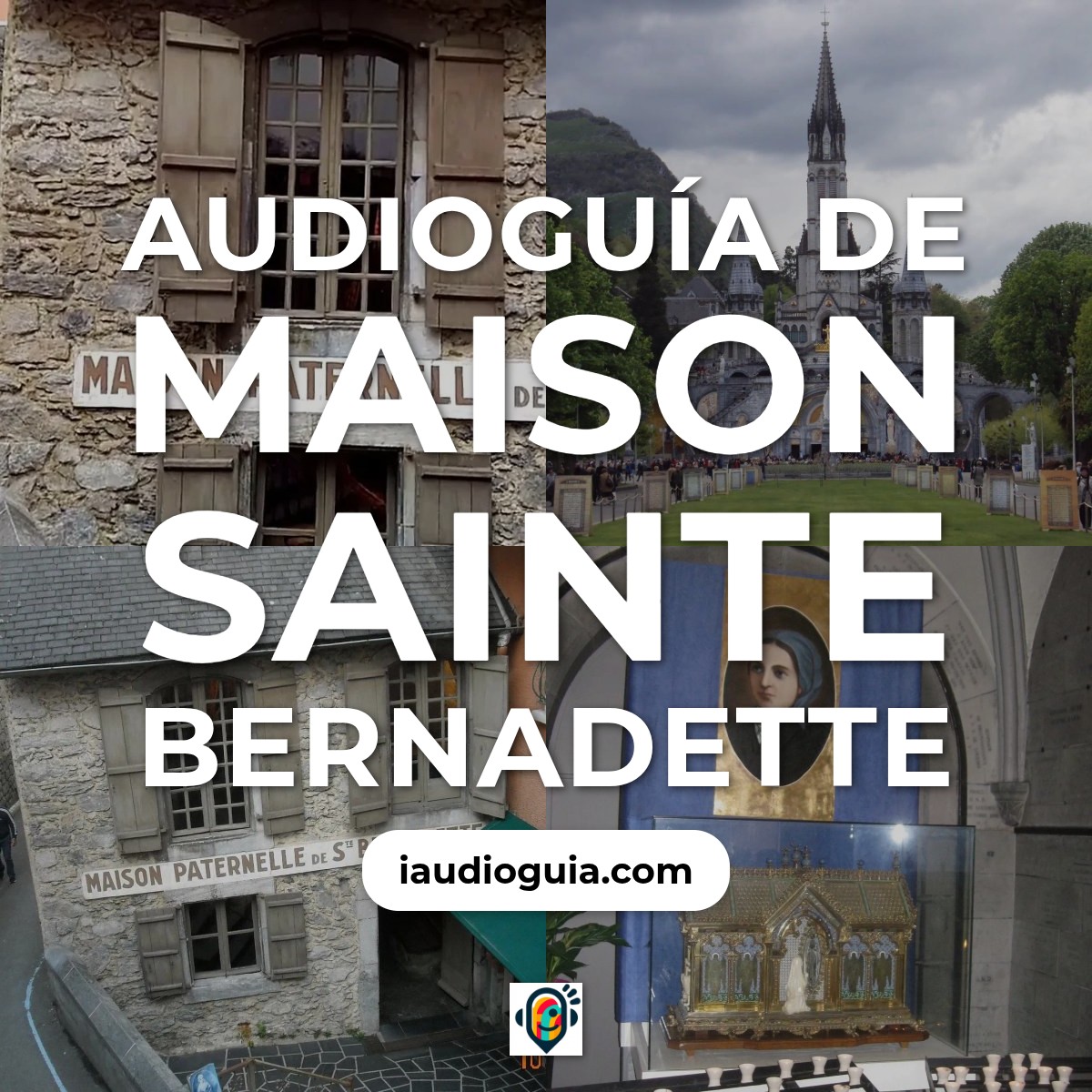 Audioguía de Maison Sainte Bernadette