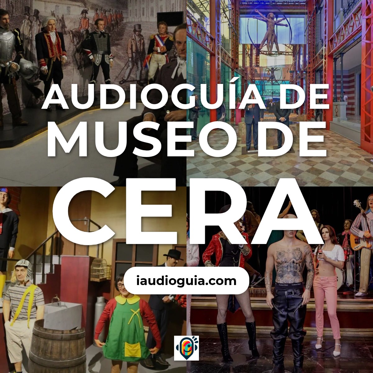 Audioguía de Museo Cera