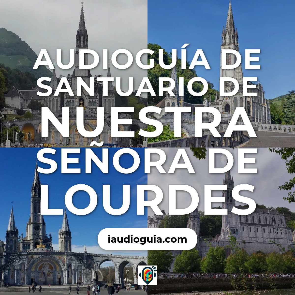 Audioguía de Sanctuaire Notre Dame Lourdes