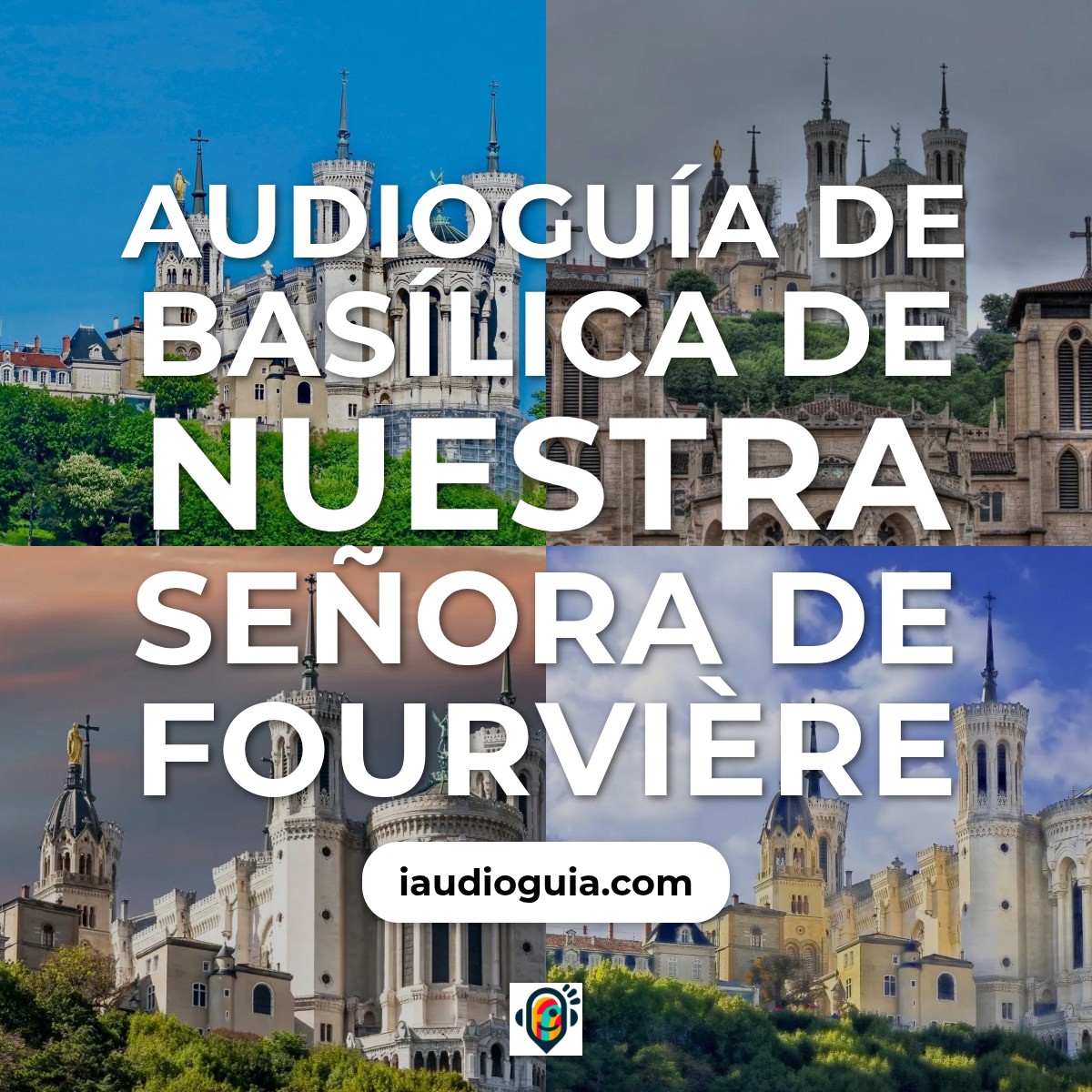 Audioguía de Basilica Notre Dame Fourviere