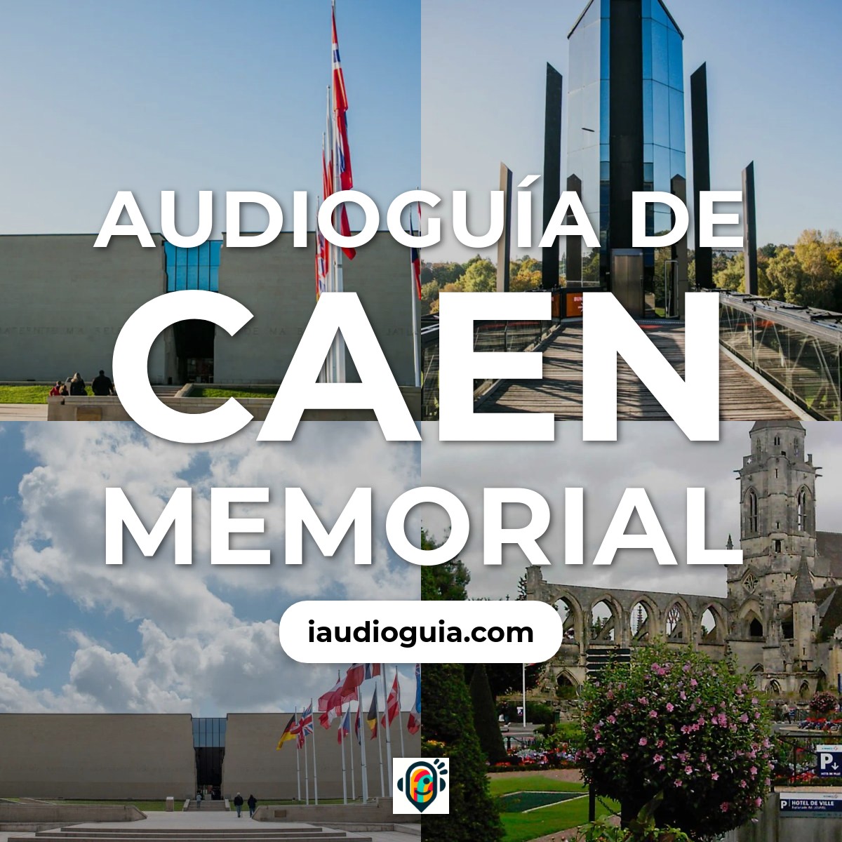 Audioguía de Caen Memorial