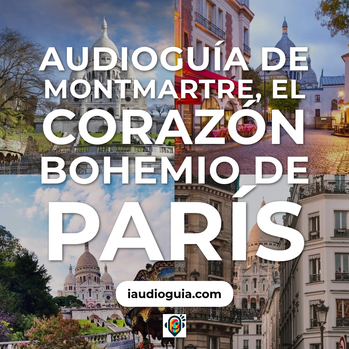 Audioguía de Montmartre, el Corazón Bohemio de París